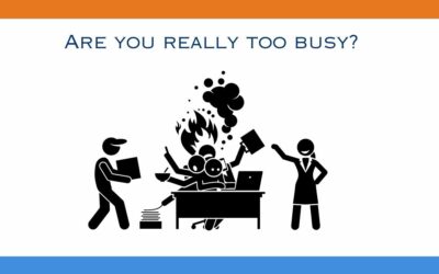 For Leaders That Feel They Are Too Busy…