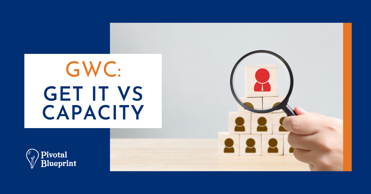 GWC: Get it vs Capacity - Barb Reimbold