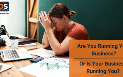 Are You Running Your Business, or Is It Running You?
